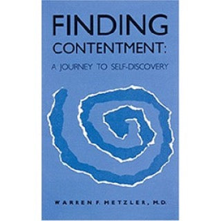 Finding Contentment, A Journey to Self-Discovery by Warren Metzler, MD
